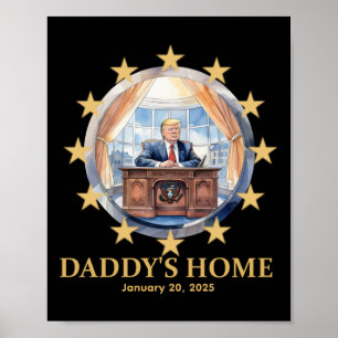 ‘daddy’s Home’ Donald Trump 2025 Oval Office Inaug Poster