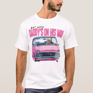 Daddy’s Home  T-Shirt