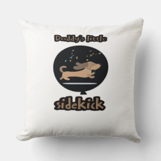 Daddy s little sidekick Throw Pillow