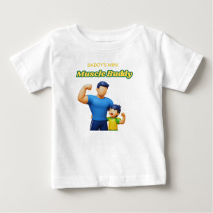 Daddy’s Mini Muscle Buddy  Baby T-Shirt