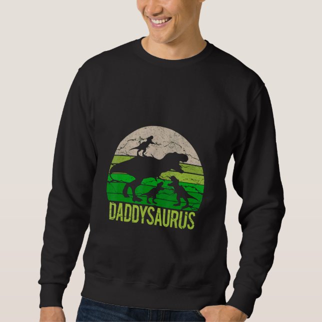 Daddy Saurus And Three Babysaurus  Saurus Sweatshirt (Front)