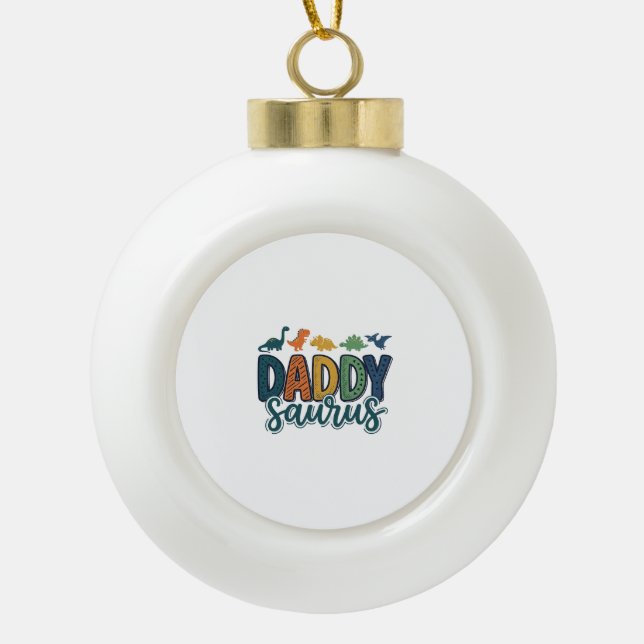 Daddy Saurus Cute Dinosaur Dad Vector Design_1 Ceramic Ball Christmas Ornament (Front)