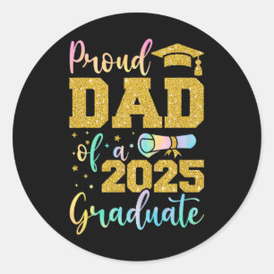 Daddy Senior 2025 Proud Dad Of A Cl Of 2025 Gradua Classic Round Sticker