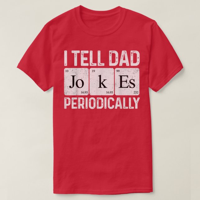 Daddy Shirt I TELL DAD JOKES PERIODICALLY Fathers  (Design Front)