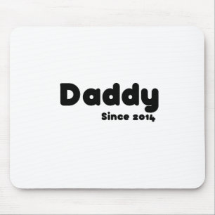 Daddy since 2014. Father's day gift Mouse Mat