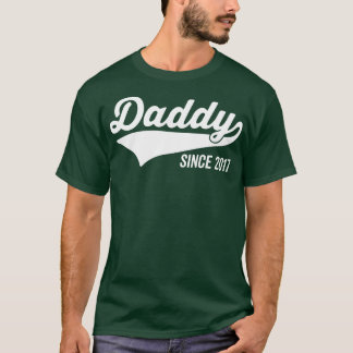 Daddy Since 2017 T-Shirt