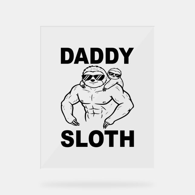 Daddy Sloth Acrylic Sign (Front)
