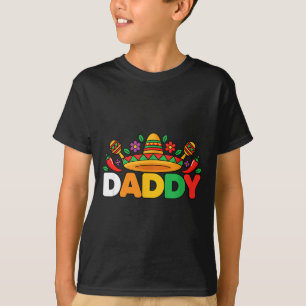 Daddy sombrero maracas mexican fiesta dad Daddy so T-Shirt