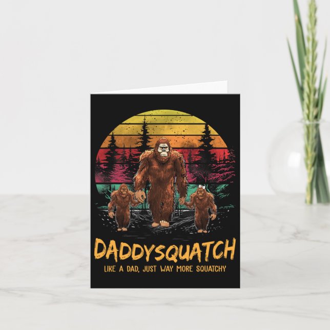 Daddy Squatch Like A Dad Way More Squatchy Funny B Card (Front)