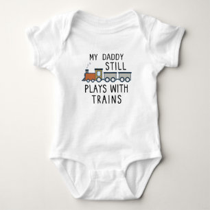 Daddy Still Plays with Trains - Train Driver Mum Baby Bodysuit