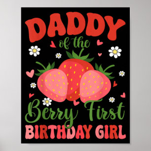 Daddy The Berry First Birthday Girl Strawberry Poster
