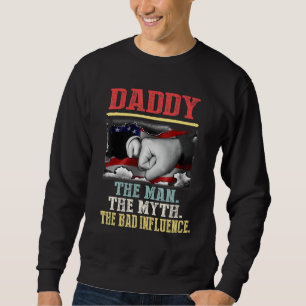 Daddy The Man Myth Bad Influence Vintage American Sweatshirt