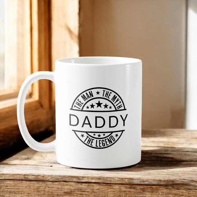 Daddy The Man The Myth The Legend Coffee Mug (Creator Uploaded)