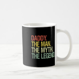 Daddy The Man The Myth The Legend Fathers Gift Coffee Mug
