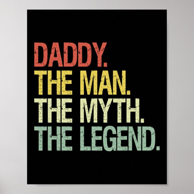Daddy The Man The Myth The Legend Fathers Gift  Poster (Front)