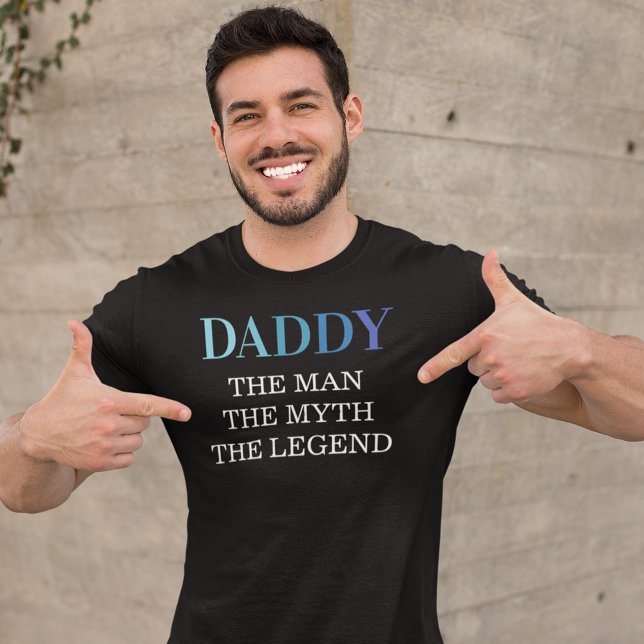 Daddy The Man The Myth The Legend T-Shirt (Creator Uploaded)