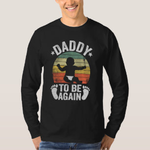 Daddy To Be Again New Dad Soon 2nd Father Second T T-Shirt
