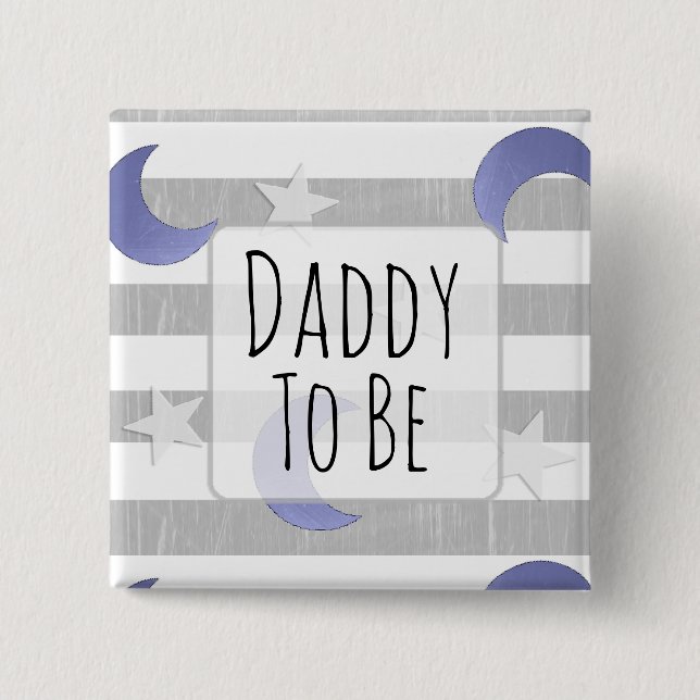 Daddy to be Stars and Moon Baby Shower 15 Cm Square Badge (Front)