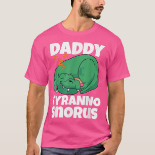 Daddy Tyranno Snorus Trex Dinosaur Men Father's Da T-Shirt