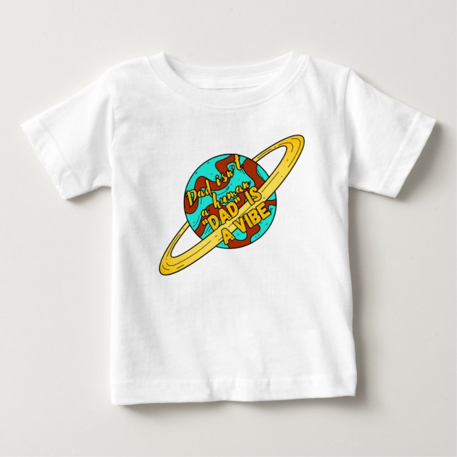 Daddy vibe baby T-Shirt (Front)