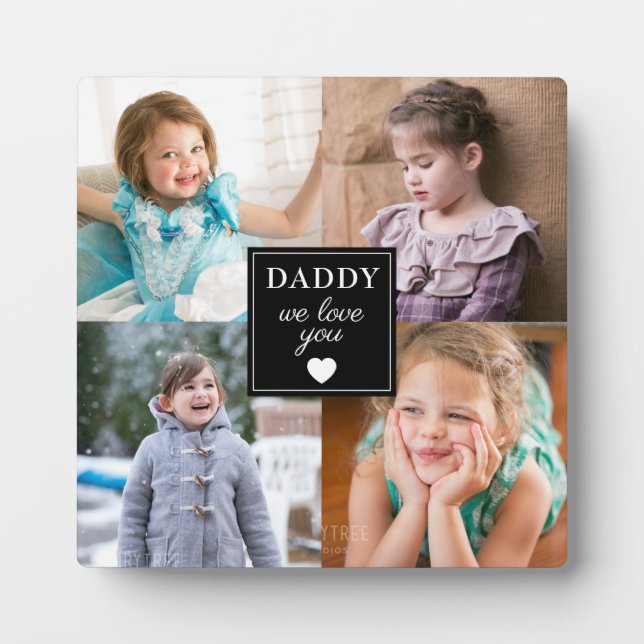 Daddy We Love You Father's Day 4 Photo  Plaque (Front)