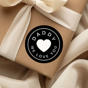 Daddy We Love You Heart Black White Classic Round Sticker