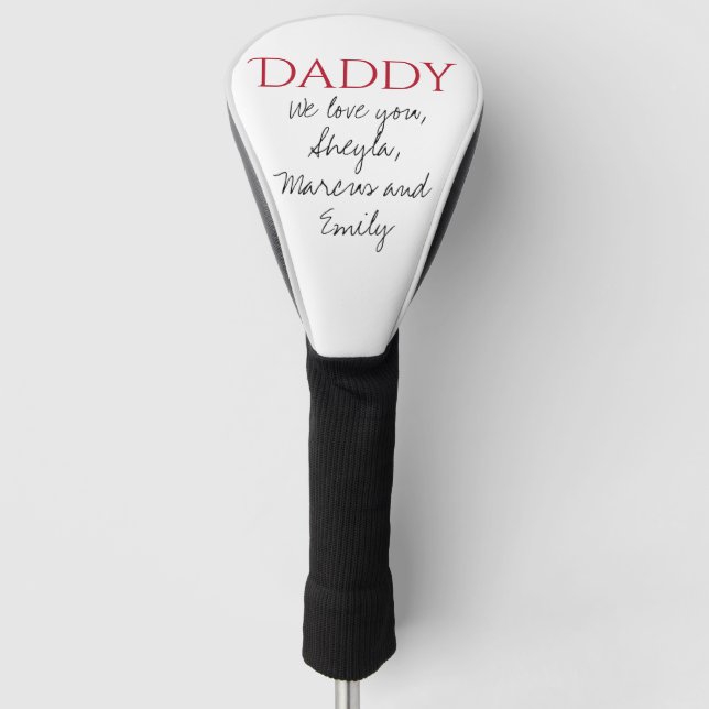 Daddy We love you Script Father`s Day Golf Head Cover (Front)