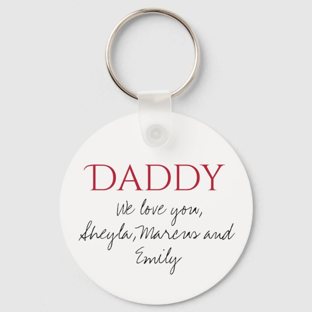 Daddy We love you Script Father`s Day  Key Ring (Front)