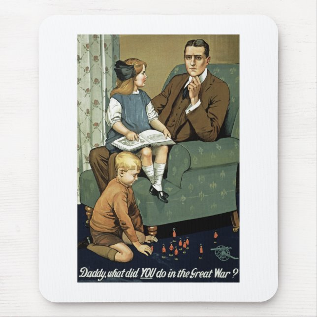 Daddy, what did you do in the Great War? Mouse Mat (Front)
