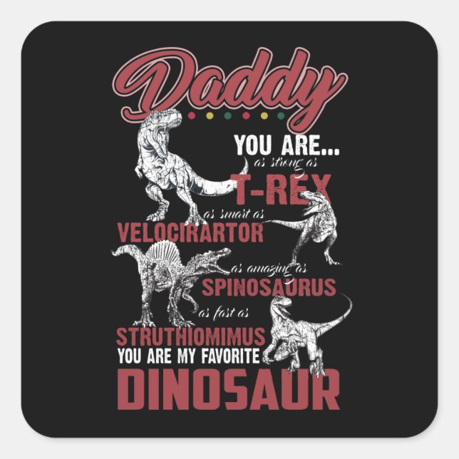 Daddy You Are As Strong As T-rex Dinosaur Gift Square Sticker (Front)