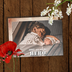 Daddy you are Hero Photo Father`s Day  Holiday Card