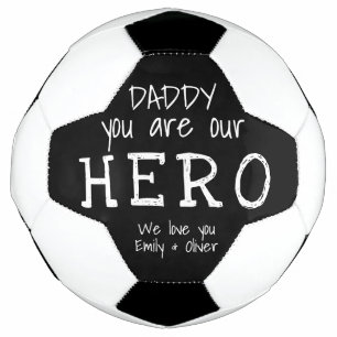 Daddy you are our Hero Typography Father`s Day Football