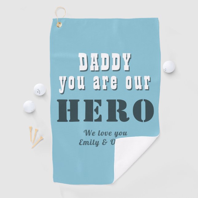 Daddy you are our Hero Typography Father`s Day Gol Golf Towel (InSitu)