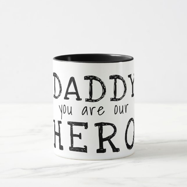 Daddy you are our Hero Typography Father`s Day  Mug (Center)