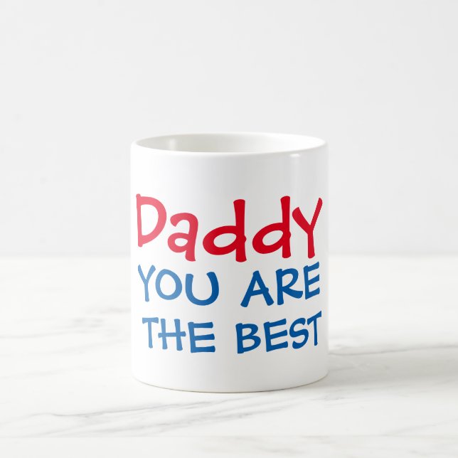 daddy you are the best gift for dad coffee mug (Center)