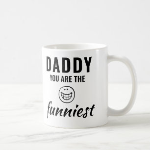 Daddy you are the Funniest Father`s Day Coffee Mug