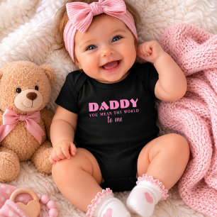Daddy you mean World to me Quote Baby Girl Bodysuit