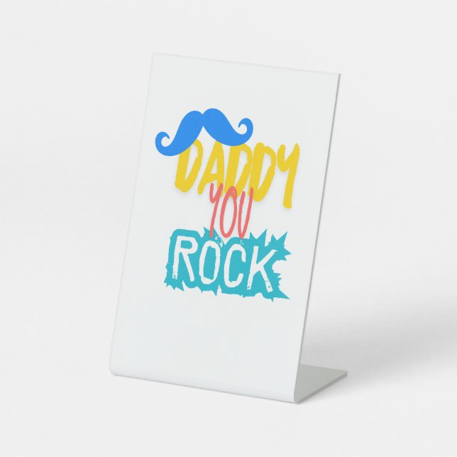 "Daddy You Rock" Pedestal Sign (Front)