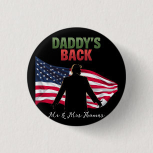 Daddy's Back Trump 2024 The Return to Take America 3 Cm Round Badge