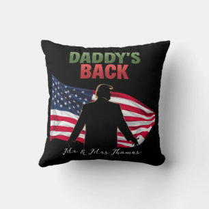 Daddy's Back Trump 2024 The Return to Take America Cushion