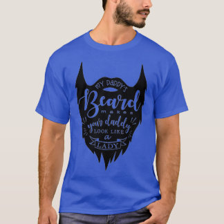 Daddys Beard T-Shirt