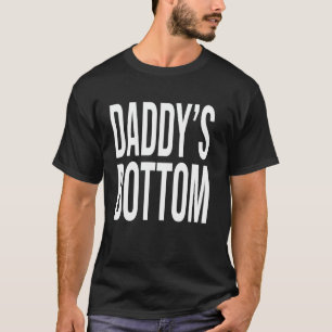 Daddy's Bottom Funny Gay Kinky LGBTQ+ Humour Pride T-Shirt