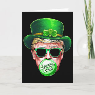 Daddy's Ck Trump St Patrick's Day Lucky Shamrock I Card