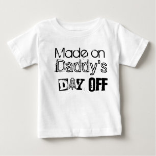 Daddy's Day Off Baby T-Shirt