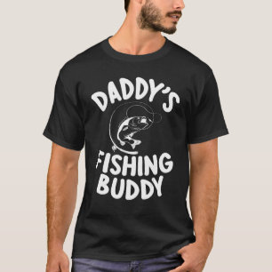 Daddy's Fishing Buddy Father Papa Dad Husband Son T-Shirt