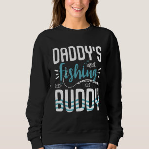 Daddy's Fishing Buddy Young Fisherman Dad Boys Fa Sweatshirt