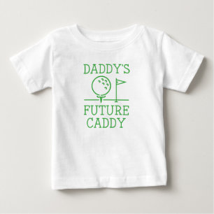 Daddy's Future Caddy Baby T-Shirt