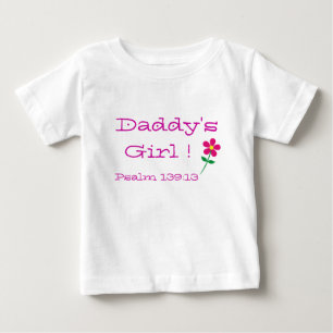 Daddy's Girl ! Baby T-Shirt