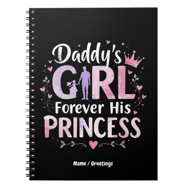 Daddy's Girl Forever His Princess Fathers Day Gift Notebook (Front)