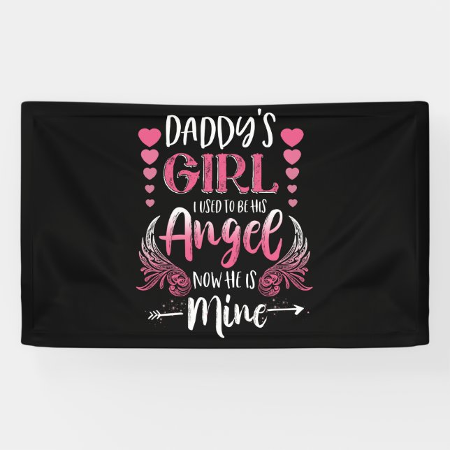 Daddy's Girl I Used To Be His Angel Now He Is Mine Banner (Horizontal)